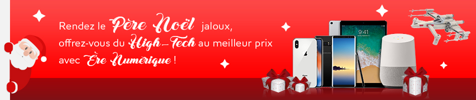 Rendez le Père Noël jaloux, offrez-vous du High-Tech au meilleur prix avec Ère Numérique !